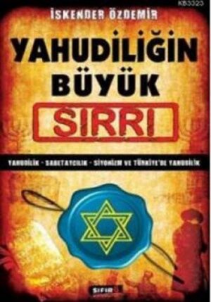 Yahudiliğin Büyük Sırrı; Yahudilik - Sabetaycılık - Siyonizm ve Türkiye'de Yahudilik