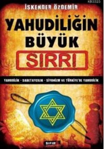 8778734-L.jpg Yahudiliğin Büyük Sırrı; Yahudilik - Sabetaycılık - Siyonizm ve Türkiye'de Yahudilik