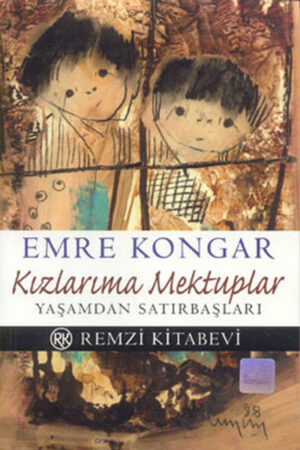 Kızlarıma Mektuplar; Yaşamdan Satırbaşları