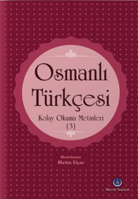 Osmanlı Türkçesi Kolay Okuma Metinleri 3
