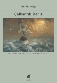 Çalkantılı Deniz;Avrupa’nın İslami Akdeniz’i Fethi ve Birinci Dünya Savaşı’nın Kökenleri 1750-1918