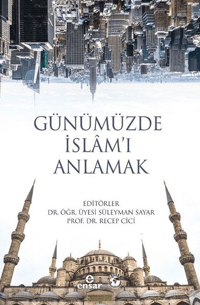 Günümüzde İslâm'ı Anlamak