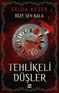 Tehlikeli düşler ;Bize Sen Kala
