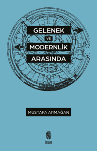 Gelenek ve Modernlik Arasında