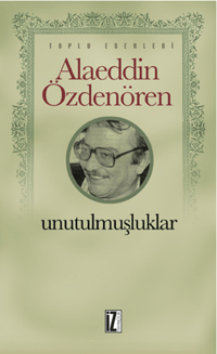 Unutulmuşluklar; Toplu Eserleri