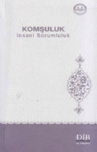 Komşuluk - İnsani Sorumluluk