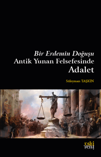 Bir Erdemin Doğuşu Antik Yunan Felsefesinde Adalet