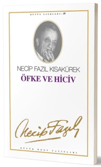 Öfke ve Hiciv : 41 ;- Necip Fazıl Bütün Eserleri