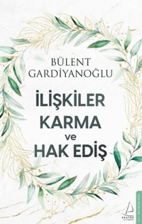 İlişkiler, Karma ve Hak Ediş