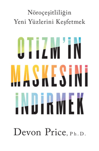 Otizm'in Maskesini İndirmek - Nöroçeşitliliğin Yeni Yüzlerini Keşfetmek