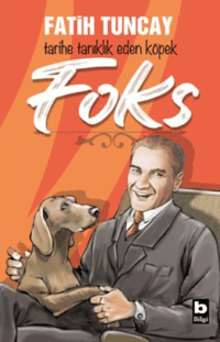Tarihe Tanıklık Eden Köpek Foks