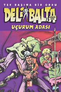 Deli Balta - Uçurum Adası;Tek Başına Bir Ordu