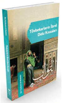 Tövbekârların İbret Dolu Kıssaları