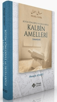 Kalbin Amelleri Alt Başlık: Bütün Yönleriyle ve Delilleriyle