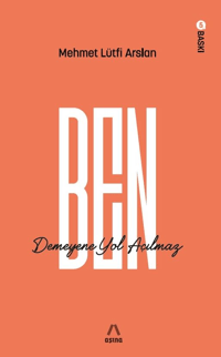 Ben Demeyene Yol Açılmaz