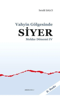 Mekke Yılları 4 - Vahyin Gölgesinde Siyer