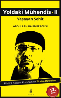 Yoldaki Mühendis 2 Yaşayan Şehit; Filistinli Kassam Komutanının Zindan Hatıraları