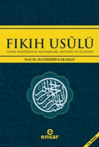 Fıkıh Usulü; İslam Hukukunun Kaynakları, Metodu ve Felsefesi