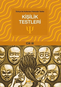 Kişilik Testleri (Cilt III); Türkiye'de Kullanılan Psikolojik Testler