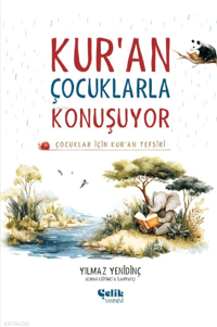 Kur'an Çocuklarla Konuşuyor (Ciltli);Çocuklar İçin Kur'an Tefsiri
