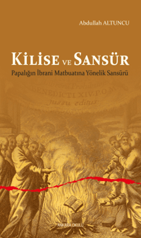 Kilise ve Sansür;Papalığın İbrani Matbuatına Yönelik Sansürü