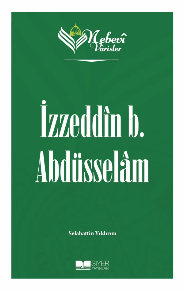 356682_3a00b175-0544-4735-ad87-83e761f5b922 İzzeddin b. Abdüsselam;Nebevi Varisler