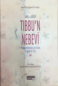 Tıbbu'n Nebevi; Peygamberimiz Sallallahu Aleyhi ve Sellem'den Sağlık ve Tıp