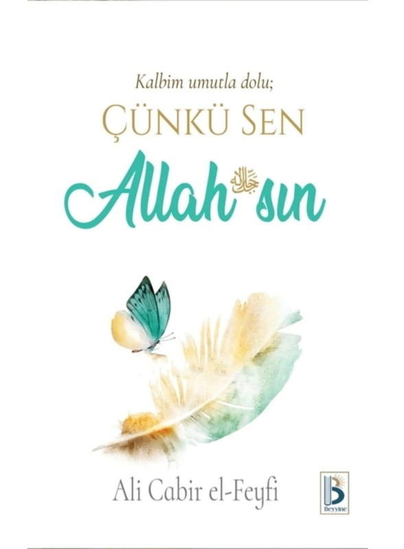 Kalbim Umutla Dolu; Çünkü Sen Allah ( c.c.) sın