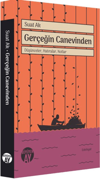 Gerçeğin Canevinden - Düşünceler, Hatıralar, Notlar