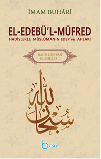 Hadislerle Müslümanın Edep ve Ahlakı - el-Edebül Müfred - Arapça Metinsiz (Karton Kapak)