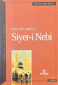 Anahatlarıyla Siyer-i Nebi (a.s)