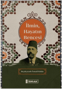 İlmin, Hayatın Bence si