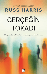 Gerçeğin Tokadı - Hayatın Zorlukları Karşısında Ayakta Kalabilmek