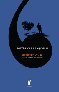 Gece Yürüyüşü; İman, Hayatla Sınanır