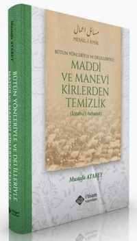 Maddi Ve Manevi Kirlerden Temizlik Alt Başlık: Bütün Yönleriyle ve Delilleriyle