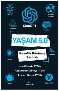 Yaşam 5 ChatGPT - Kuantik Düşünce Sarmalı