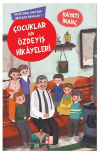 4a81d19645e645f6b7a2d4c14046dcae_front.png Çocuklar İçin Özdeyiş Hikayeleri;Hayati İnanç Amcadan Hikayeler Masallar-1