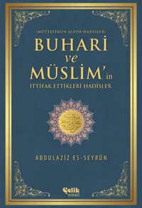 Buhari ve Müslim'in İttifak Ettiği Hadisler
