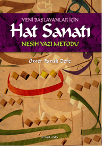 Yeni Başlayanlar İçin Hat Sanatı; Nesih Yazı Metodu
