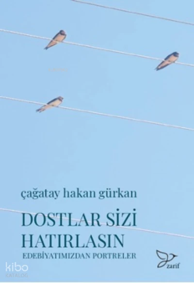 502316_577b16a7-0e2b-4357-8f02-8f0296f6587a.webp Dostlar Sizi Hatırlasın –Edebiyatımızdan Portreler-