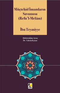 Müçtehid İmamların Savunusu (Refu'l - Melam)