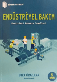 Endüstriyel Bakım; Kestirimci ve Önleyici Bakımın Temelleri