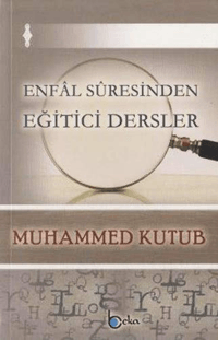 Enfal Suresinden Eğitici Dersler