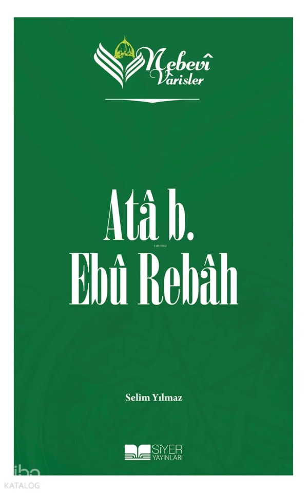 572522_70d19ed9-bdb6-48b7-9648-e9a9b18fa0af Ata b. Ebu Rebah - Nebevi Varisler 15