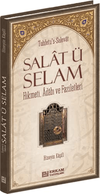Salat ü Selam Hikmeti Adabı ve Faziletleri