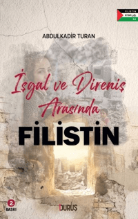 İşgal ve Direniş Arasında Filistin
