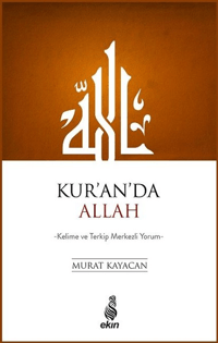 Kur'an'da Allah; Kelime ve Terkip Merkezli Yorum
