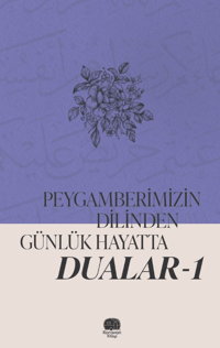 Peygambermizin Dilinden Günlük Hayatta Dualar 1