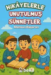 Hikayelerle Unutulmuş Sünnetler