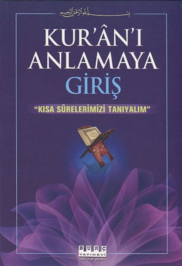 Kurân-ı Anlamaya Giriş; Kısa Surelerimizi Tanıyalım
